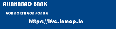 ALLAHABAD BANK  GOA NORTH GOA PONDA   ifsc code